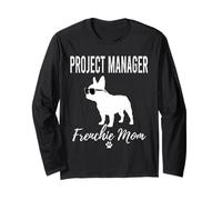 Womens Project Manager Frenchie Mom Shirt Dog Lover Gift Long Sleeve T-Shirt