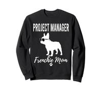 Womens Project Manager Frenchie Mom Shirt Dog Lover Gift Sweatshirt