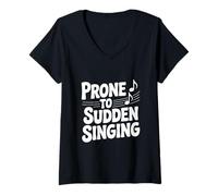 Women's Prone to Sudden Singing Funny for Music Lovers V-Neck T-Shirt
