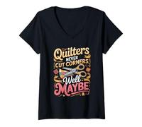 Women's Quilters Never Cut Corners Well Maybe Quilting V-Neck T-Shirt