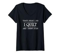 Womens Quilting Gifts for Quilters - I Quilt and I Know Stuff Funny V-Neck T-Shirt