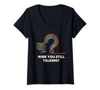 Women's Quote Wire You Still Talking Graphic Electrician V-Neck T-Shirt
