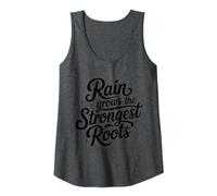 Womens Rain Grows Strongest Roots Motivational Nature Graphic Tank Top