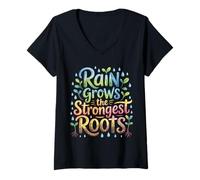 Womens Rain Grows The Strongest Roots Motivation Quote |- V-Neck T-Shirt