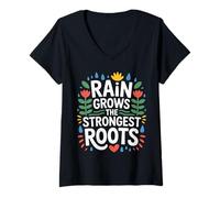 Womens Rain Grows The Strongest Roots Motivation Quote |- V-Neck T-Shirt