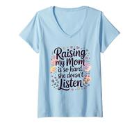 Womens Raising My Mom is So Hard She Doesn't Listen V-Neck T-Shirt