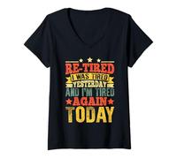 Womens Re-Tired I was Tired Yesterday & I'm Tired Again Today Funny V-Neck T-Shirt