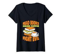Womens Read Books Drink Coffee Fight Evil Reader Book Reading V-Neck T-Shirt
