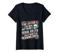 Womens Recognize My Effort Not to Be A Serial Killer - V-Neck T-Shirt