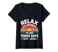 Womens Relax I'll Be Back in Like Three Days Tops - Jesus |- V-Neck T-Shirt