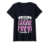 Women's Relax & Let The Sugar Mama Handle It V-Neck T-Shirt