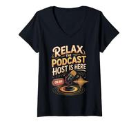 Women's Relax the Podcast Host is Here Podcaster Podcasting V-Neck T-Shirt