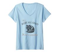 Womens Relax We're All Crazy It's Not a Competition Funny Raccoon V-Neck T-Shirt