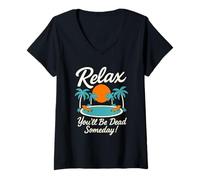 Womens Relax You'll Be Dead Someday Pool Sunset Sarcastic Humor V-Neck T-Shirt