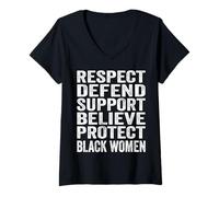 Womens RESPECT DEFEND SUPPORT BELIEVE PROTECT BLACK WOMEN V-Neck T-Shirt