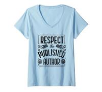 Women's Respect The Published Author Novelist Book Author Life V-Neck T-Shirt