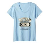 Women's Retired 2026 I Worked My Whole Life for This V-Neck T-Shirt