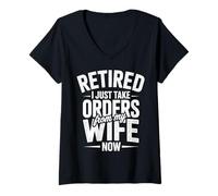 Womens Retired I Just Take Orders from My Wife Now Retirement Funny V-Neck T-Shirt