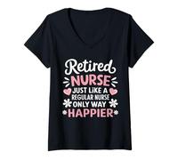 Women's Retired Nurse Just Like A Regular Nurse Only Way Happier V-Neck T-Shirt