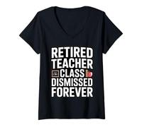 Women's Retired Teacher Class Dismissed Forever Funny Retirement V-Neck T-Shirt