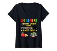 Women's Retirement Teacher Edition Loading Almost There Retired Life V-Neck T-Shirt