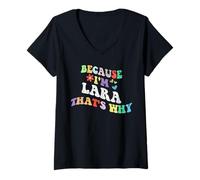 Womens Retro Groovy Because Im Lara Thats Why Funny Custom Name V-Neck T-Shirt