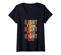 Women's Right Time, Right Place, Right Now V-Neck T-Shirt