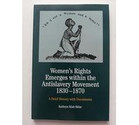 Women's Rights Emerges within the Anti-Slavery Movement: A Short History with Documents (The Bedford Series in History and Culture)