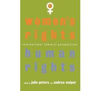 Women's Rights, Human Rights: International Feminist Perspectives – Routledge