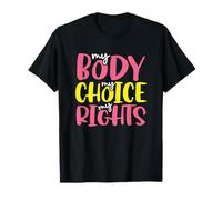 Women's Rights My Body My Choice My Rights Pro Choice T-Shirt