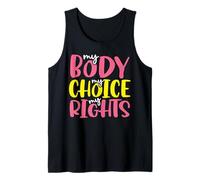 Women's Rights My Body My Choice My Rights Pro Choice Tank Top