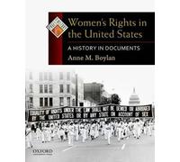 Womens Rights United States PH P: A History in Documents by Anne M. Boylan (Engl