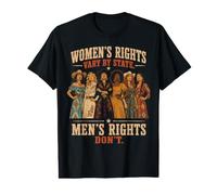 Women's Rights Vary By State Men's Rights Don't Feminist Value Graphic T-Shirt