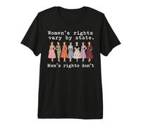 Women's Rights Vary By State Men's Rights Don't Premium T-Shirt