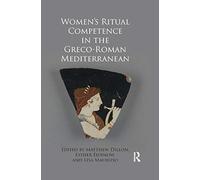 Women's Ritual Competence in the Greco-Roman Mediterranean – Routledge