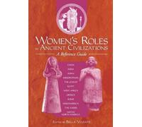 Women's Roles in Ancient Civilizations: A Reference Guide by Bella Vivante (Engl