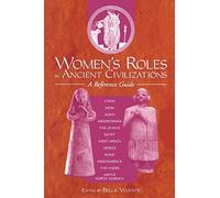Women's Roles in Ancient Civilizations: A Reference Guide, Vivante, Bella<-