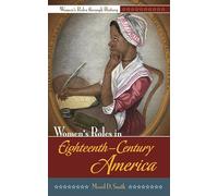 Women's Roles in Eighteenth-Century America (Women's Roles through History)