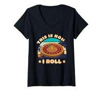 Womens Roulette THIS IS HOW I ROLL Funny Roulette Lovers V-Neck T-Shirt
