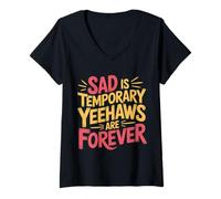 Womens Sad is Temporary Yeehaws are Forever Meme Cowboy |- V-Neck T-Shirt