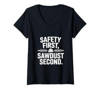 Women's Safety First Sawdust Second Woodworking Humor Maker Apparel V-Neck T-Shirt