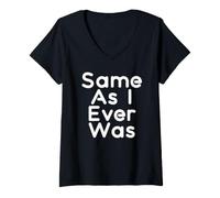 Women's Same As I Ever was V-Neck T-Shirt