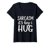 Womens Sarcasm Its How I Hug Sarcastic Humor Funny Design V-Neck T-Shirt