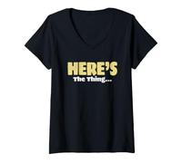 Women's Sarcasm Lover Funny Sarcastic Saying Here’s The Thing V-Neck T-Shirt
