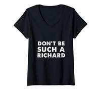 Womens Sarcastic Distressed Text Sayings Don't be Such a Richard V-Neck T-Shirt
