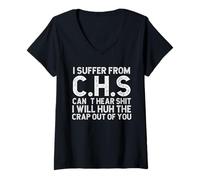 Womens Sarcastic Funny Saying I Suffer from CHS I Will Huh The Crap V-Neck T-Shirt
