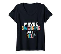 Womens Sarcastic Joke Saying Maybe Swearing Will Help V-Neck T-Shirt