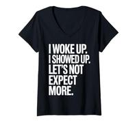 Womens Sarcastic Life Quote About Showing Up V-Neck T-Shirt