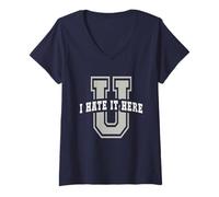 Womens Sarcastic University I Hate IT HERE You Graduate Alumni Gym V-Neck T-Shirt