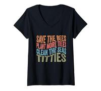 Womens Save The Bees Plant More Trees Clean The Seas Titties V-Neck T-Shirt